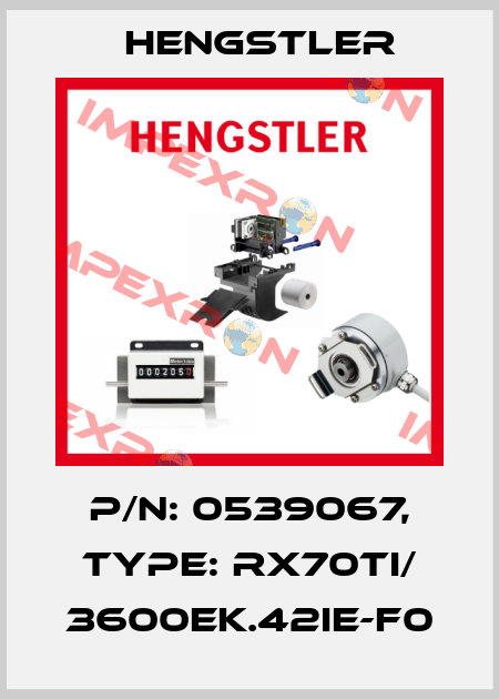 p/n: 0539067, Type: RX70TI/ 3600EK.42IE-F0 Hengstler