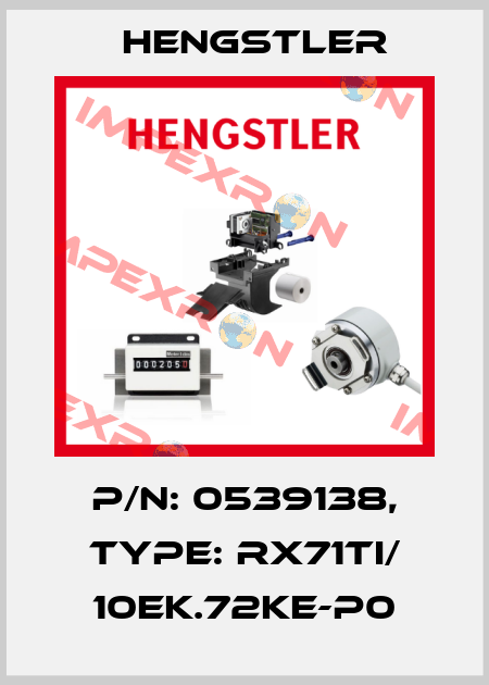 p/n: 0539138, Type: RX71TI/ 10EK.72KE-P0 Hengstler