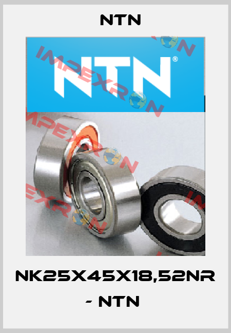 NK25X45X18,52NR - NTN  NTN