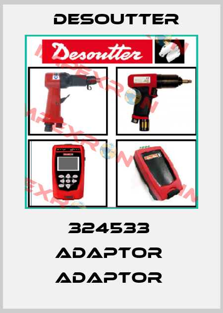 324533  ADAPTOR  ADAPTOR  Desoutter