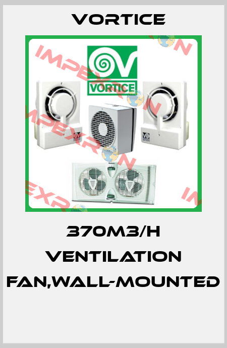370M3/H VENTILATION FAN,WALL-MOUNTED  Vortice