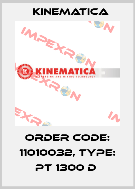 Order Code: 11010032, Type: PT 1300 D  Kinematica