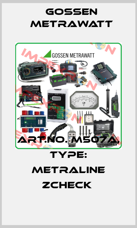 Art.No. M507A, Type: METRALINE ZCHECK  Gossen Metrawatt