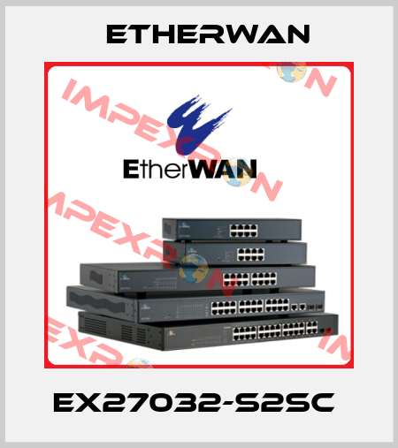 EX27032-S2SC  Etherwan
