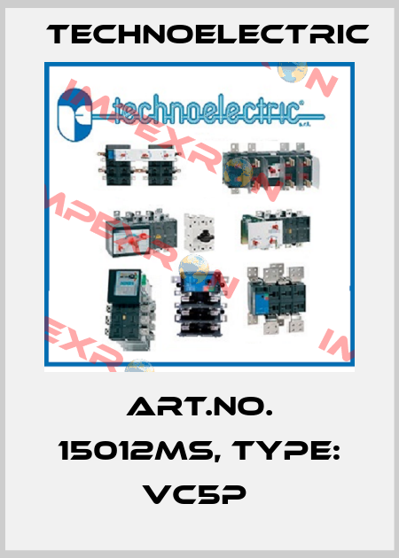 Art.No. 15012MS, Type: VC5P  Technoelectric