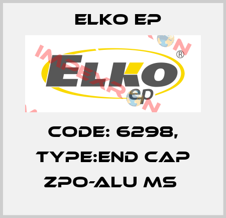 Code: 6298, Type:end cap ZPO-ALU MS  Elko EP