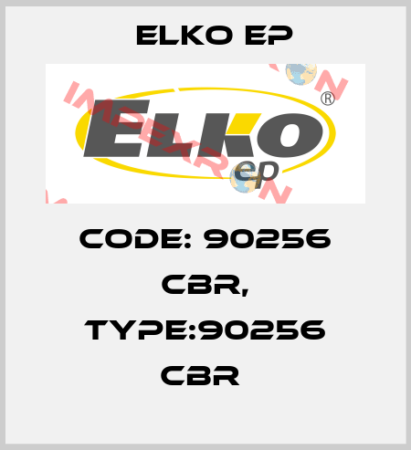 Code: 90256 CBR, Type:90256 CBR  Elko EP