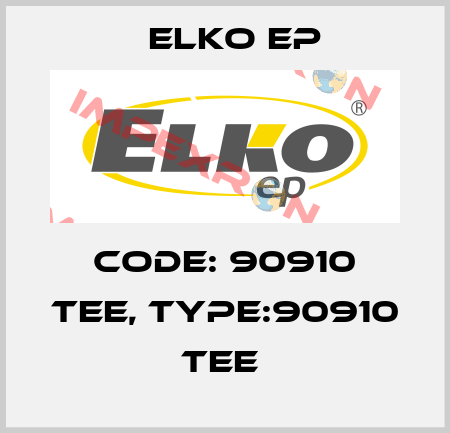 Code: 90910 TEE, Type:90910 TEE  Elko EP