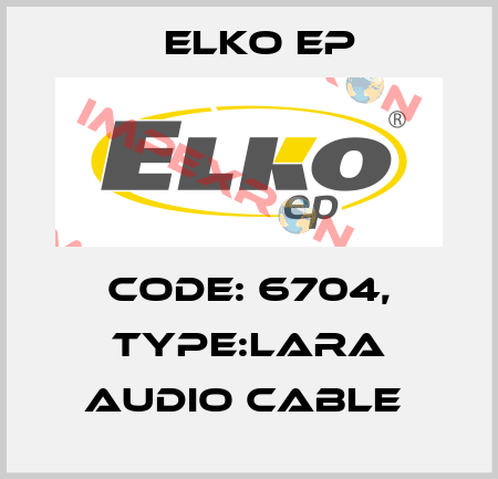 Code: 6704, Type:LARA audio cable  Elko EP