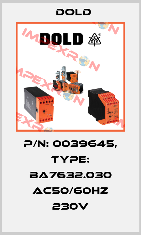 p/n: 0039645, Type: BA7632.030 AC50/60HZ 230V Dold
