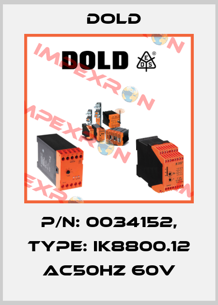 p/n: 0034152, Type: IK8800.12 AC50HZ 60V Dold
