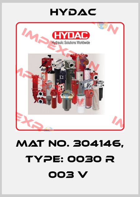 Mat No. 304146, Type: 0030 R 003 V  Hydac