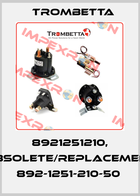 8921251210, obsolete/replacement 892-1251-210-50  Trombetta