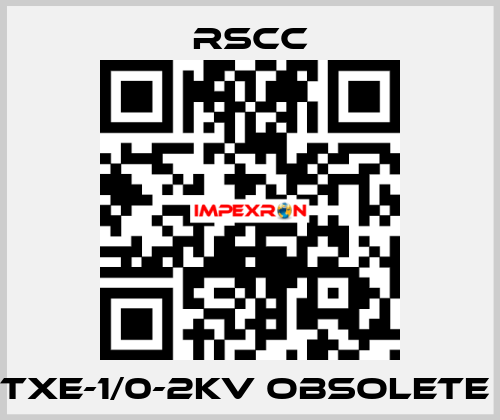 TXE-1/0-2KV obsolete  RSCC