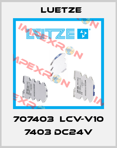 707403  LCV-V10 7403 DC24V Luetze