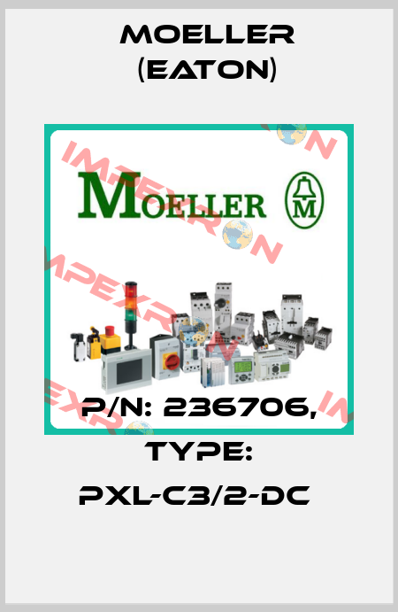 P/N: 236706, Type: PXL-C3/2-DC  Moeller (Eaton)