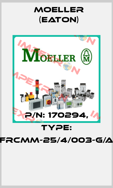 P/N: 170294, Type: FRCMM-25/4/003-G/A  Moeller (Eaton)