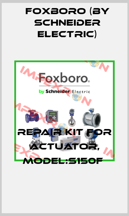 Repair kit for actuator, Model:S150F  Foxboro (by Schneider Electric)