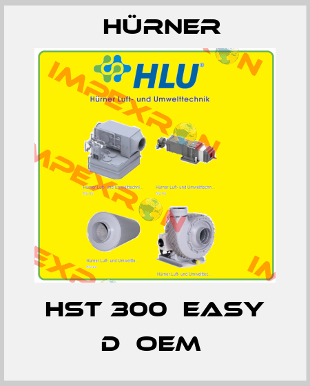 HST 300  Easy D  OEM  HÜRNER