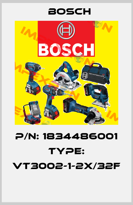 P/N: 1834486001 Type: VT3002-1-2X/32F    Bosch