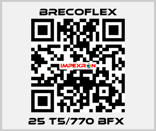 25 T5/770 BFX  Brecoflex