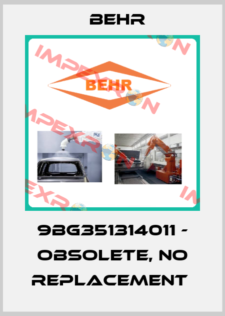9BG351314011 - OBSOLETE, NO REPLACEMENT  Behr