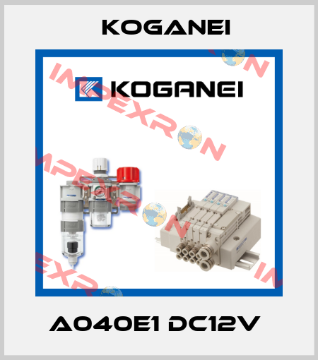 A040E1 DC12V  Koganei