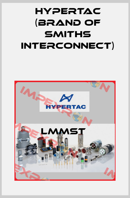 LMMST  Hypertac (brand of Smiths Interconnect)