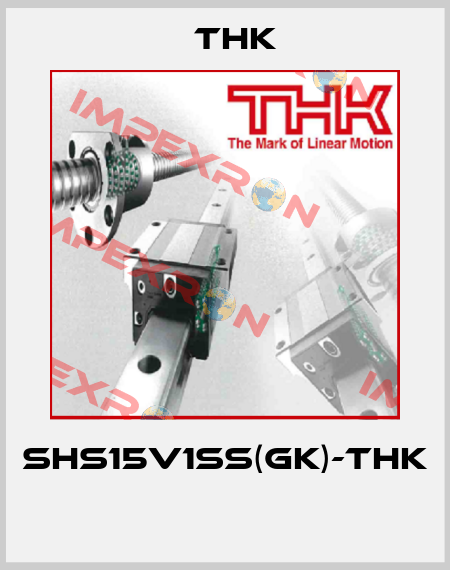SHS15V1SS(GK)-THK  THK