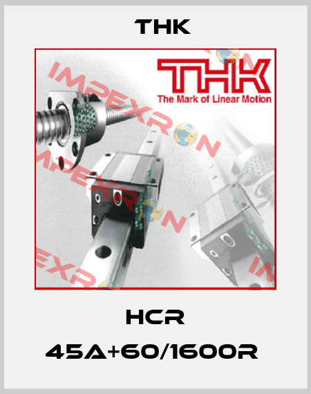 HCR 45A+60/1600R  THK