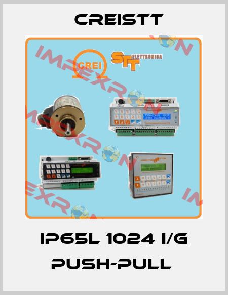 IP65L 1024 I/g PUSH-PULL  Creistt