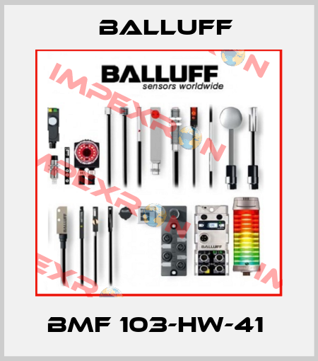 BMF 103-HW-41  Balluff