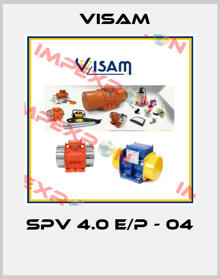 SPV 4.0 E/P - 04  Visam