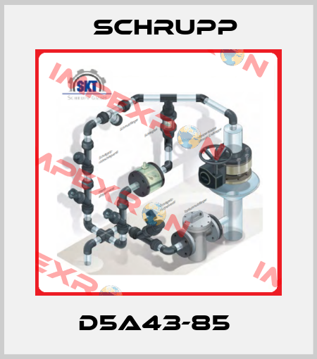 D5A43-85  Schrupp