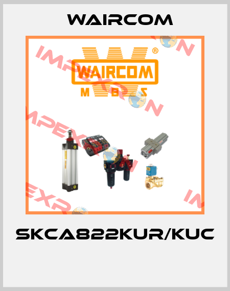 SKCA822KUR/KUC  Waircom
