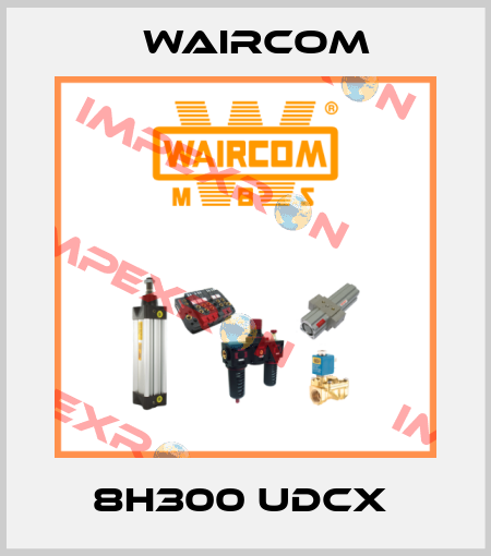 8H300 UDCX  Waircom