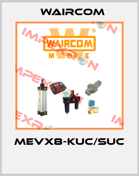 MEVX8-KUC/SUC  Waircom