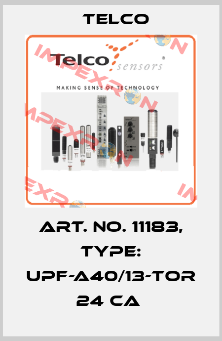 Art. No. 11183, Type: UPF-A40/13-TOR 24 CA  Telco