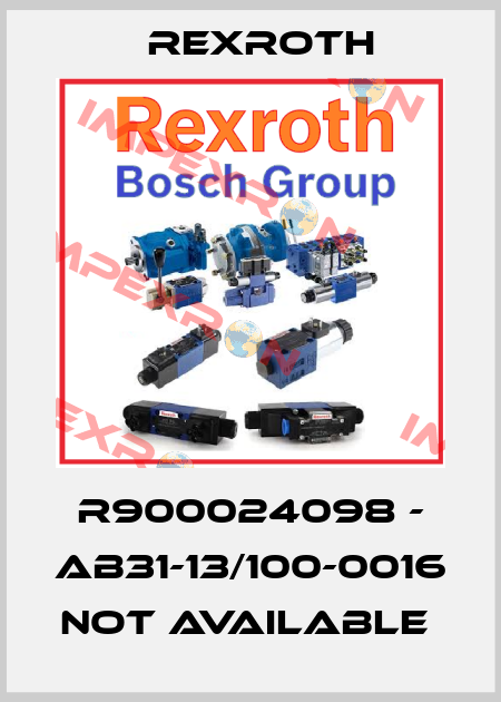 R900024098 - AB31-13/100-0016 not available  Rexroth