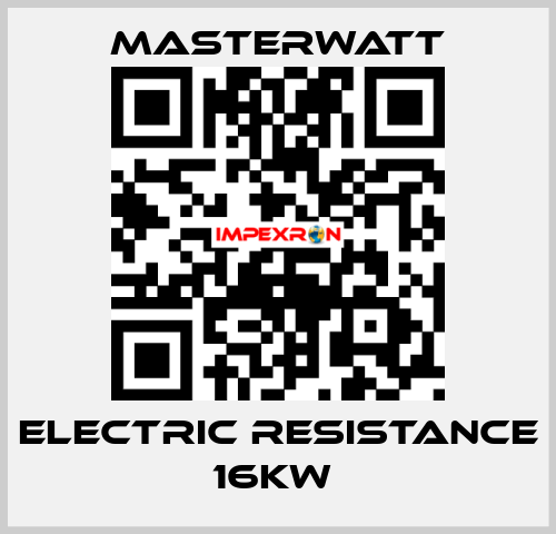 ELECTRIC RESISTANCE 16KW  Masterwatt