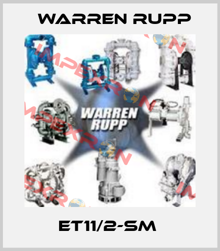 ET11/2-SM  Warren Rupp