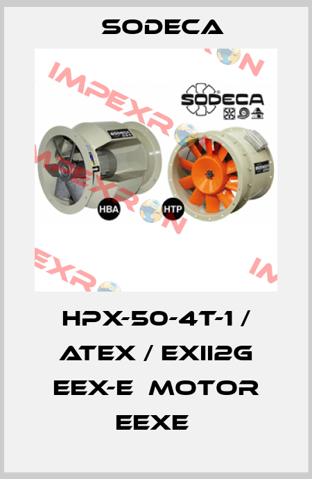 HPX-50-4T-1 / ATEX / EXII2G EEX-E  MOTOR EEXE  Sodeca