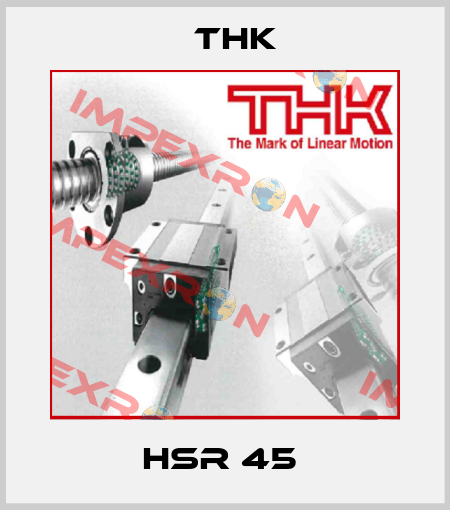 HSR 45  THK