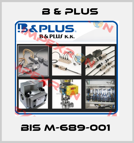BIS M-689-001  B & PLUS