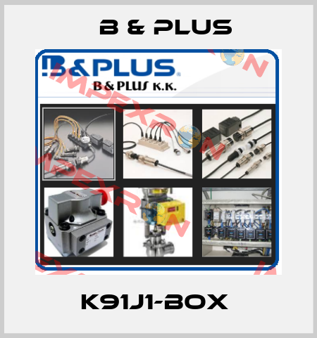 K91J1-BOX  B & PLUS