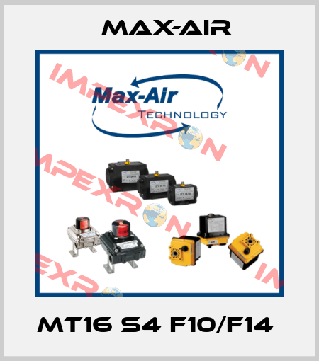 MT16 S4 F10/F14  Max-Air