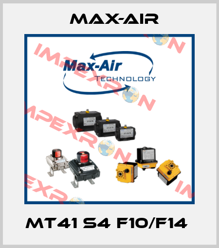 MT41 S4 F10/F14  Max-Air