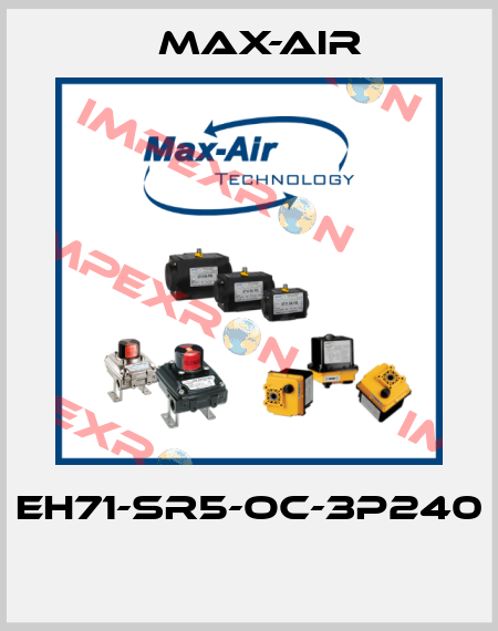 EH71-SR5-OC-3P240  Max-Air