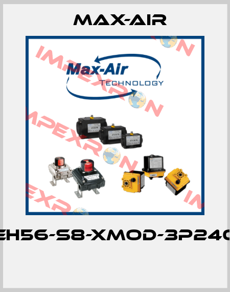 EH56-S8-XMOD-3P240  Max-Air