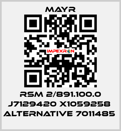 RSM 2/891.100.0 J7129420 X1059258  alternative 7011485  Mayr